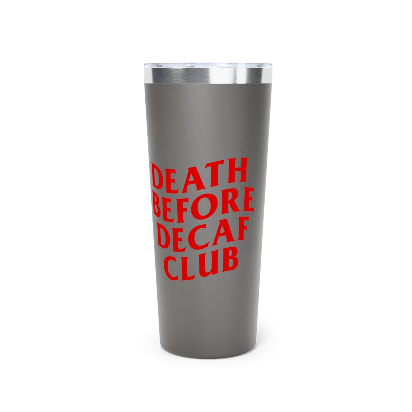 Death Before Decaf Tumbler, 22oz