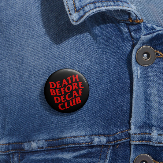 Death Before Decaf Button (black)