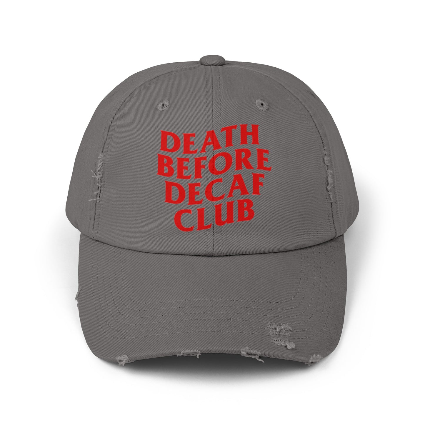 Death Before Decaf Distressed Cap