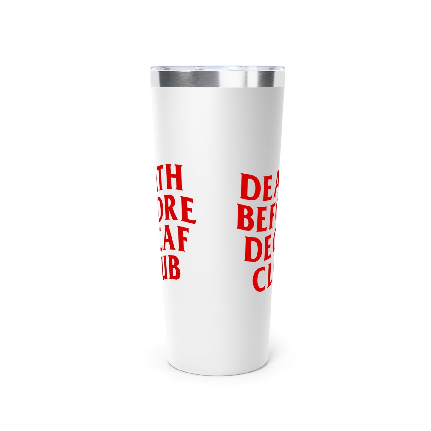 Death Before Decaf Tumbler, 22oz