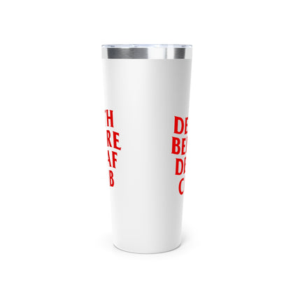 Death Before Decaf Tumbler, 22oz