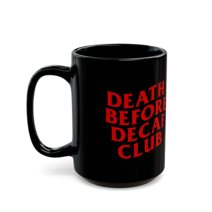 Death Before Decaf Mug