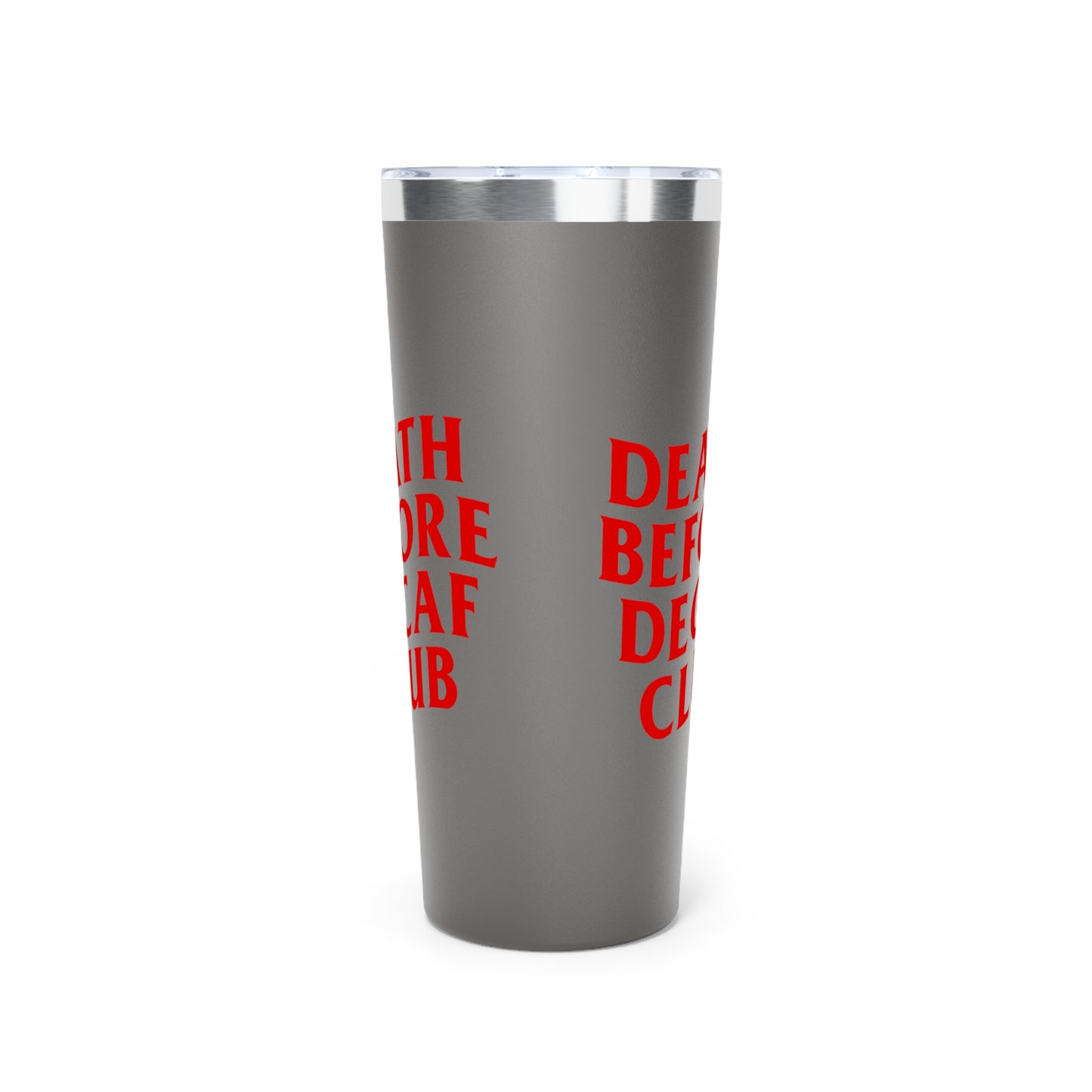 Death Before Decaf Tumbler, 22oz