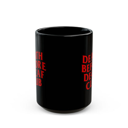 Death Before Decaf Club Black Mug