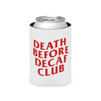 Death Before Decaf Can Cooler (white)