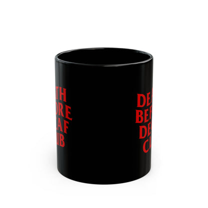 Death Before Decaf Club Black Mug