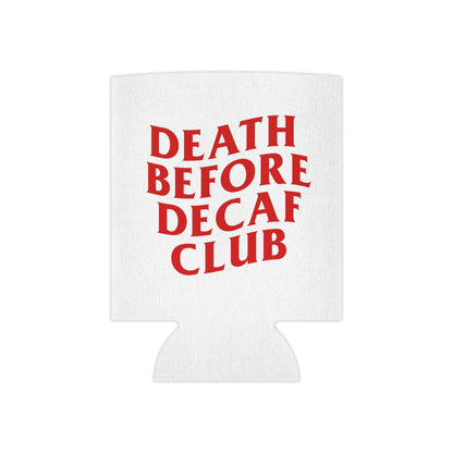 Death Before Decaf Can Cooler (white)